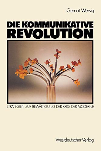 Die Kommunikative Revolution: Strategien zur Bewältigung der Krise der Moderne