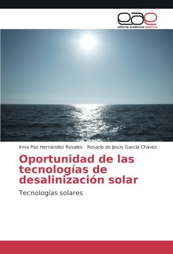 Oportunidad de las tecnologías de desalinización solar: Tecnologías solares