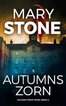 Autumns Zorn (Autumn-Trent-Serie, Band 4)