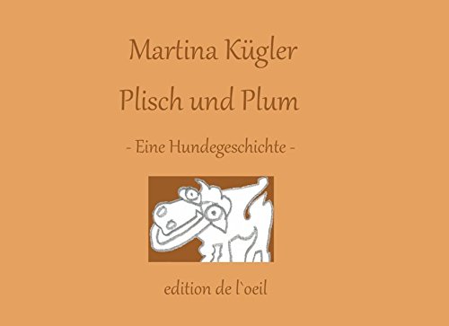 Plisch und Plum: Eine Hundegeschichte