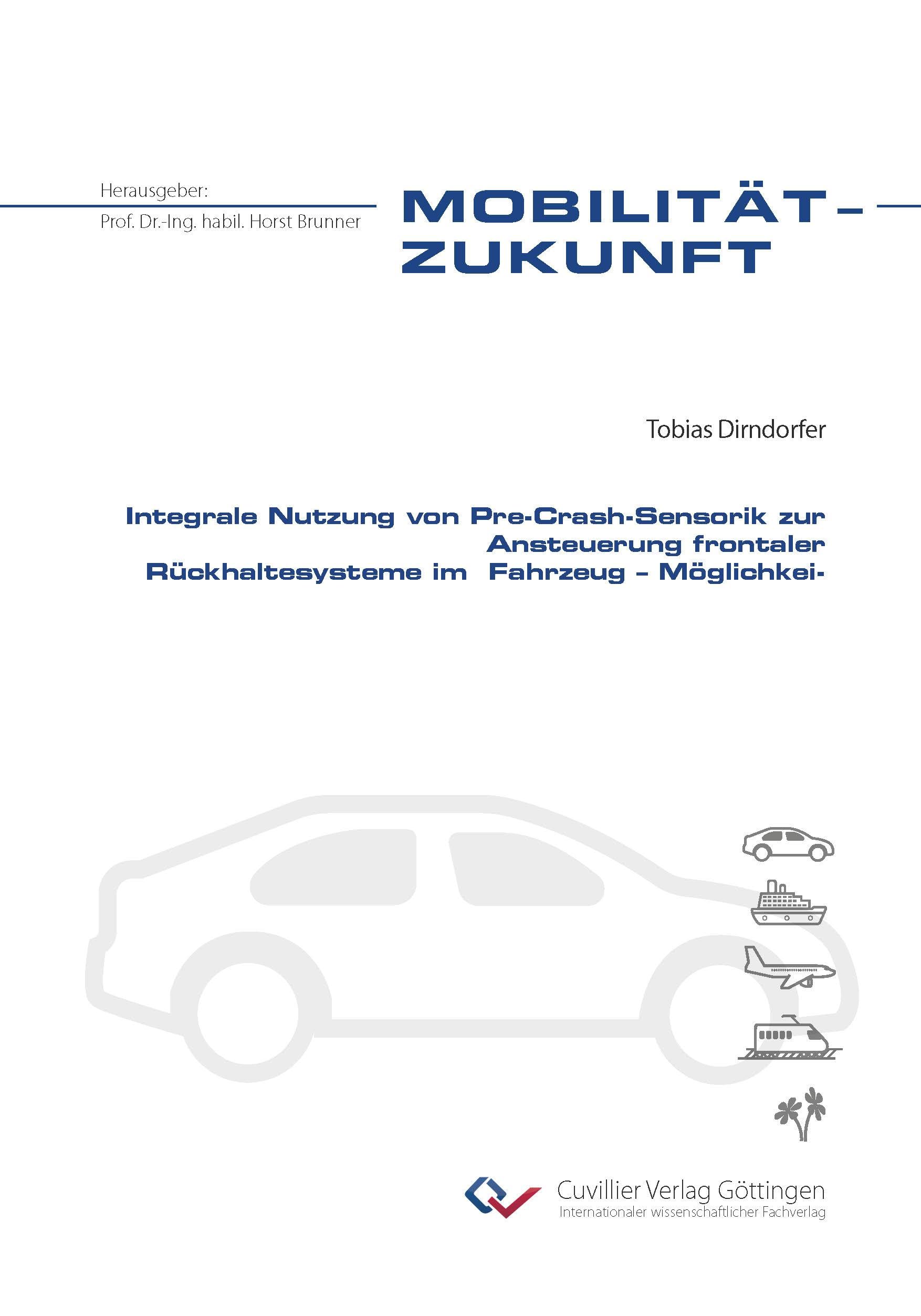 Integrale Nutzung von Pre-Crash-Sensorik zur Ansteuerung frontaler Rückhaltesysteme im Fahrzeug – Möglichkeiten und Grenzen (Mobilität-Zukunft)
