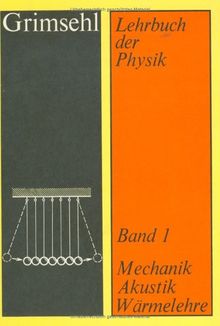 Lehrbuch der Physik, Bd.1, Mechanik, Akustik, Wärmelehre