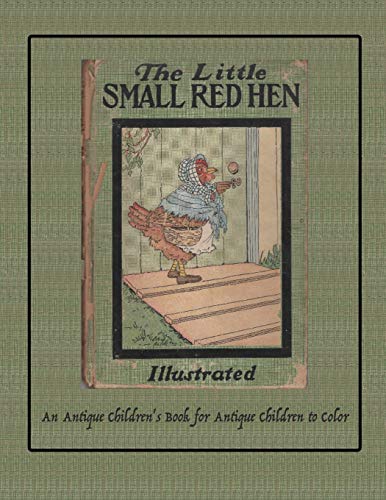 The Little Small Red Hen: An Antique Children's Book for Antique Children to Color (Coloring Books for Antique Children, Band 2)