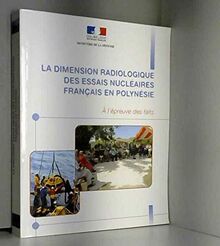 La dimension radiologique des essais nucléaires français en Polynésie - A l'épreuve des faits von Michèle Alliot-Marie | Buch | Zustand gut