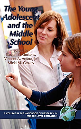 The Young Adolescent and the Middle School (Hc) (Handbook of Research in Middle Level Education)