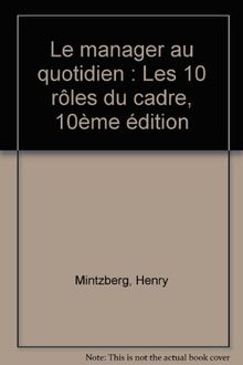 Le manager au quotidien : les dix rôles du cadre