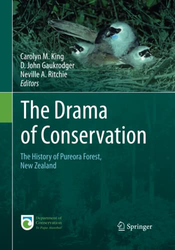 The Drama of Conservation: The History of Pureora Forest, New Zealand