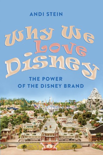 Andi Stein Why We Love Disney, The Power Of The Disney Brand