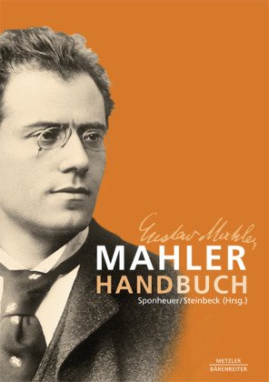 Mahler-Handbuch: Leben - Werk - Wirkung