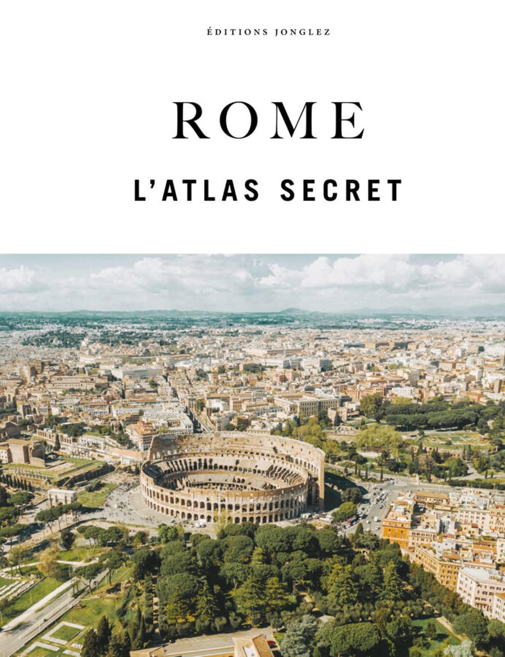 Rome : l'atlas secret