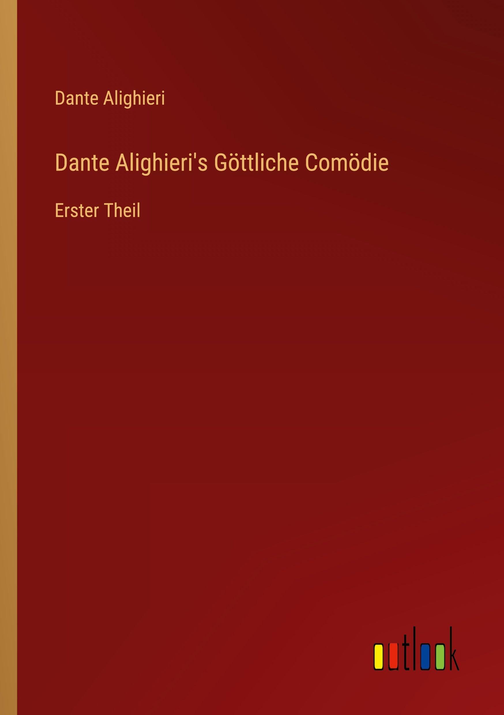 Dante Alighieri's Göttliche Comödie: Erster Theil