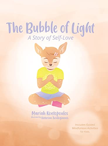 The Bubble of Light: A Story of Self-Love (Includes Guided Mindfulness Activities for Kids)