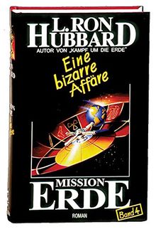 Mission Erde, 10 Bde., Bd.4, Eine bizzare Affäre