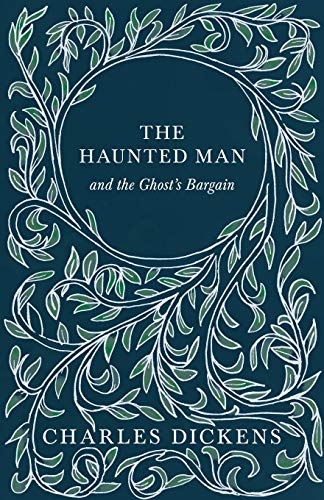 The Haunted Man and the Ghost's Bargain