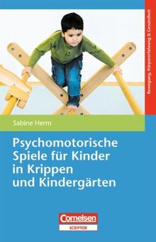 Psychomotorische Spiele für Kinder in Krippen und Kindergärten