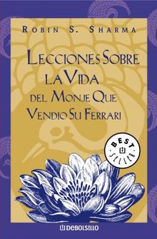 Lecciones sobre la vida del monje que vendió su Ferrari (BEST SELLER, Band 26200)