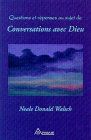 Questions et reponses au sujet de "Conversations avec Dieu"