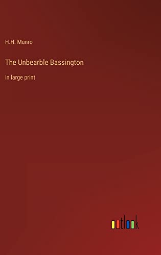 The Unbearble Bassington: in large print