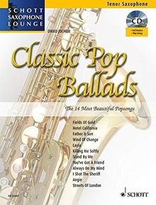 Classic Pop Ballads: The 14 Most Beautiful Popsongs. Tenor-Saxophon. Ausgabe mit CD. (Schott Saxophone Lounge)