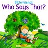 Who Says That? (Bible Friends Lift-The-Flap)