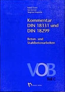 Kommentar DIN 18331 und DIN 18299: Beton- und Stahlbetonarbeiten Ausgabe Juni 1998