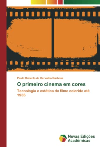 O primeiro cinema em cores: Tecnologia e estética do filme colorido até 1935