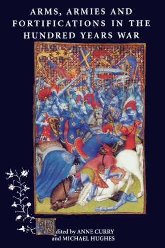 Anne Curry Curry, A, Arms, Armies And Fortifications In The Hundred Yea