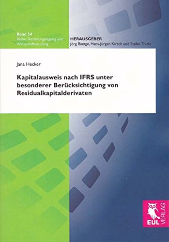Kapitalausweis nach IFRS unter besonderer Berücksichtigung von Residualkapitalderivaten (Rechnungslegung und Wirtschaftsprüfung)