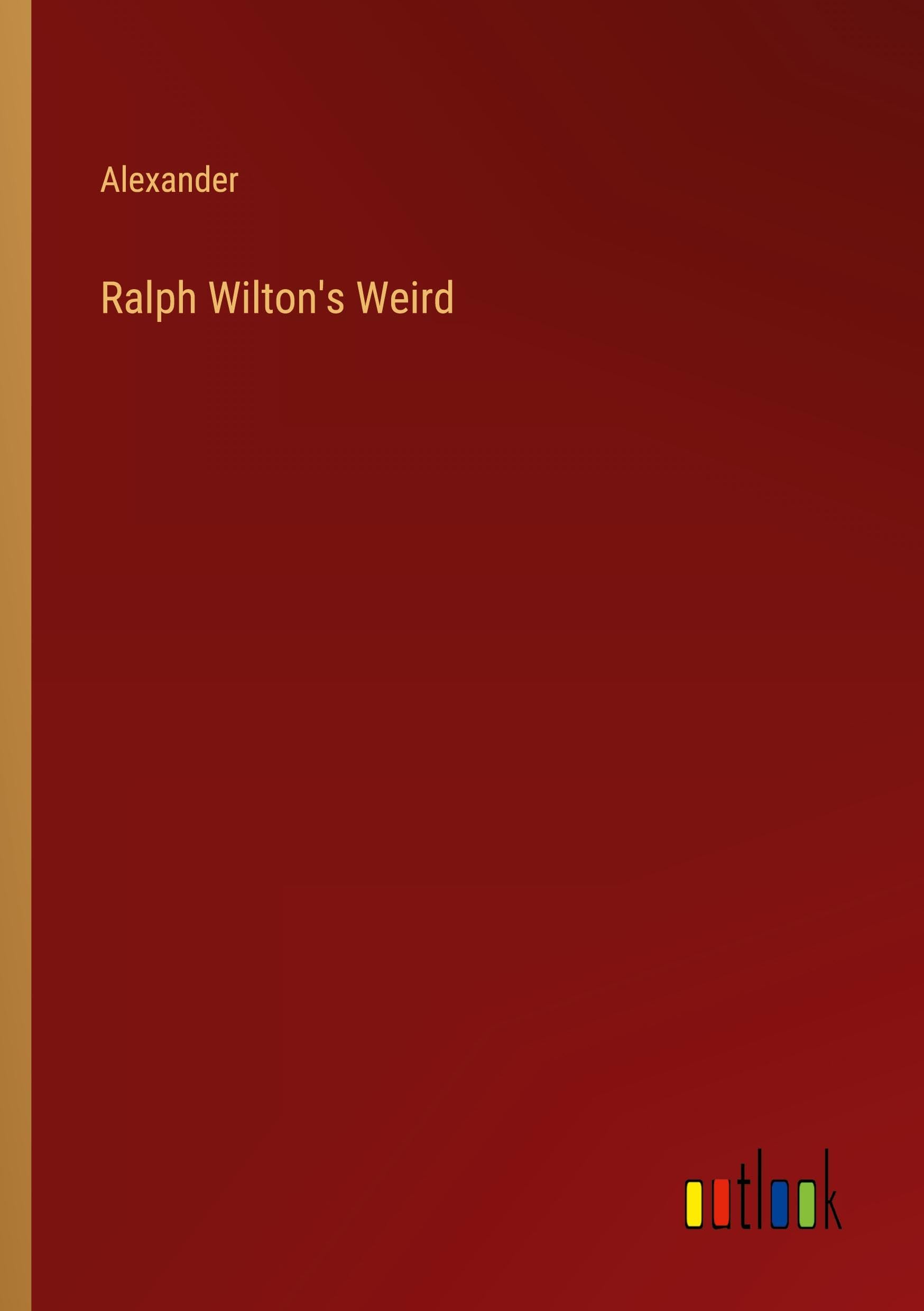 Ralph Wilton's Weird