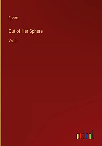 Out of Her Sphere: Vol. II