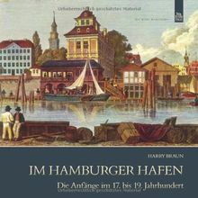 Im Hamburger Hafen: Die Anfänge im 17. bis 19. Jahrhundert