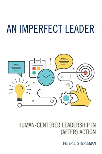 An Imperfect Leader: Human-Centered Leadership in (After) Action