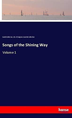 Songs of the Shining Way: Volume 1