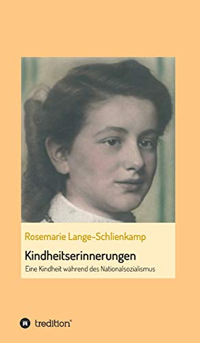 Kindheitserinnerungen: Eine Kindheit während des Nationalsozialismus