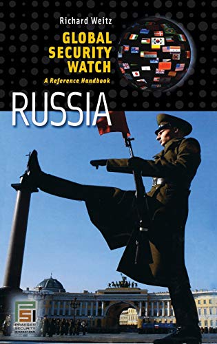 Global Security WatchâEURRussia: A Reference Handbook