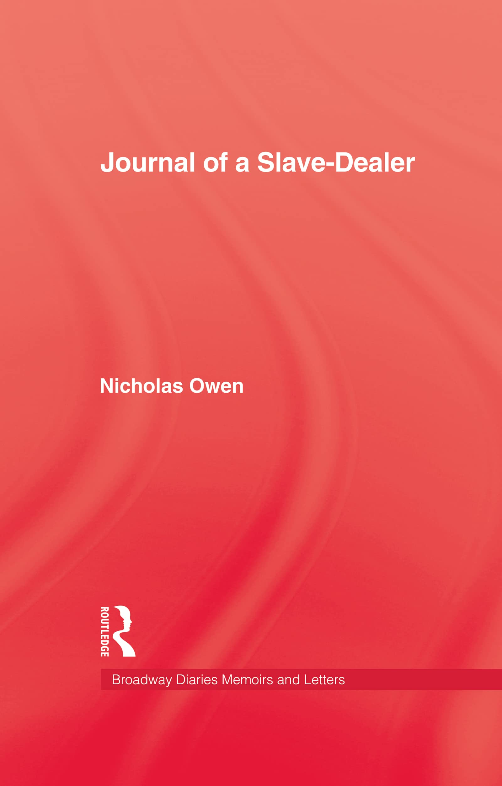Journal Of A Slave-Dealer: A Living History of the Slave Trade (Kegan Paul Africa Library)