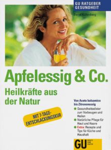 Apfelessig und Co. Heilkräfte aus der Natur