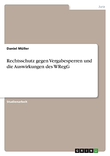 Rechtsschutz gegen Vergabesperren und die Auswirkungen des WRegG