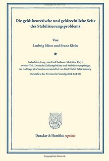 Die geldtheoretische und geldrechtliche Seite des Stabilisierungsproblems.: Gutachten, hrsg. von Emil Lederer / Melchior Palyi, zweiter Teil. Deutsche ... 164/II). (Duncker & Humblot reprints)