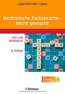 Medizinische Fachsprache - leicht gemacht: Lehr- und Arbeitsbuch - Plus: Einführung in Medical English