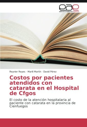 Costos por pacientes atendidos con catarata en el Hospital de Cfgos: El costo de la atención hospitalaria al paciente con catarata en la provincia de Cienfuegos