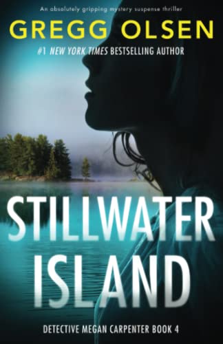 Stillwater Island: An absolutely gripping mystery suspense thriller (Detective Megan Carpenter, Band 4)