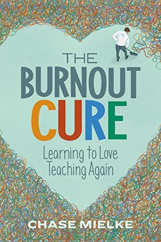 The Burnout Cure: Learning to Love Teaching Again