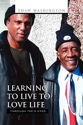 Learning to Live to Love Life: Through Tee's Eyes