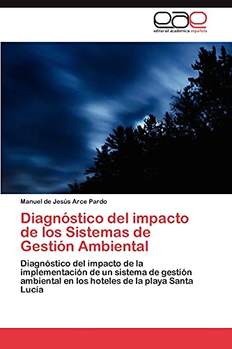 Diagnóstico del impacto de los Sistemas de Gestión Ambiental: Diagnóstico del impacto de la implementación de un sistema de gestión ambiental en los hoteles de la playa Santa Lucía