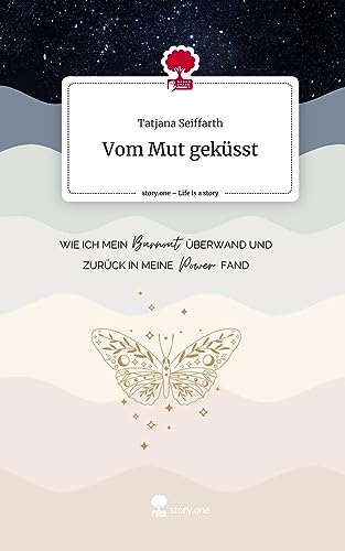 Vom Mut geküsst. Life is a Story - story.one
