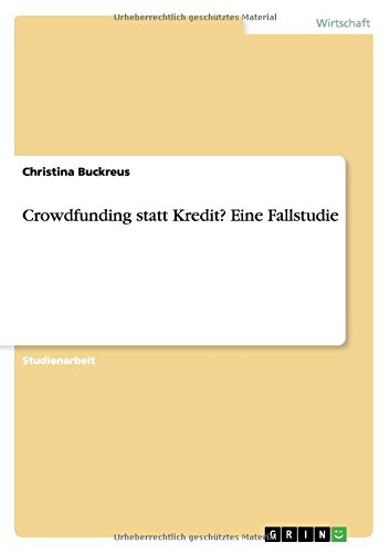 Crowdfunding statt Kredit? Eine Fallstudie