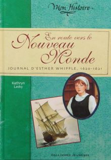 En route vers le Nouveau Monde : journal d'Esther Whipple, 1620-1621