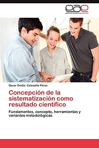 Concepción de la sistematización como resultado científico: Fundamentos, concepto, herramientas y variantes metodológicas