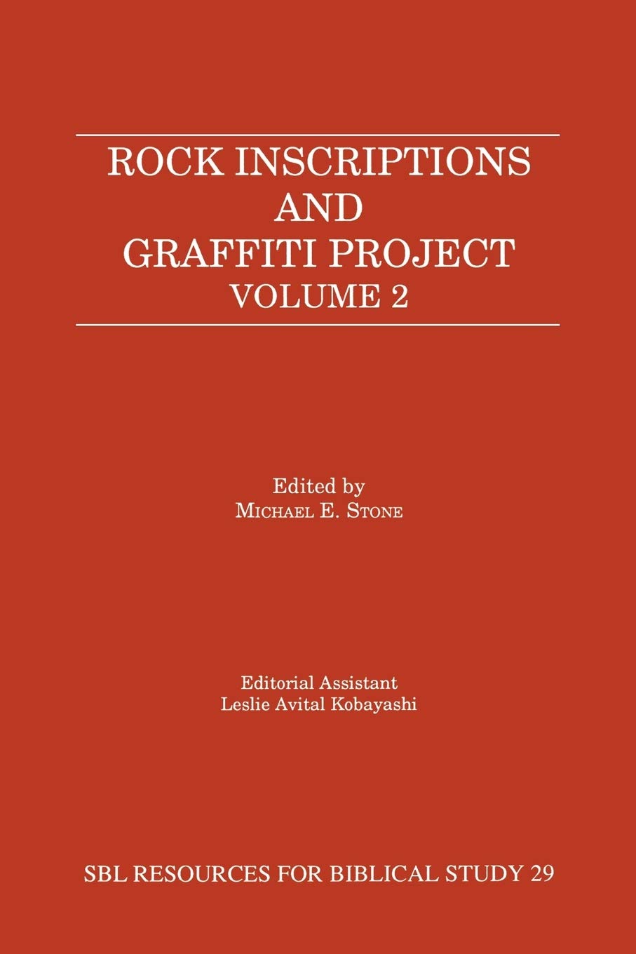 Rock Inscriptions and Graffiti Project, Volume 2 (Resources for Biblical Study, Band 29)